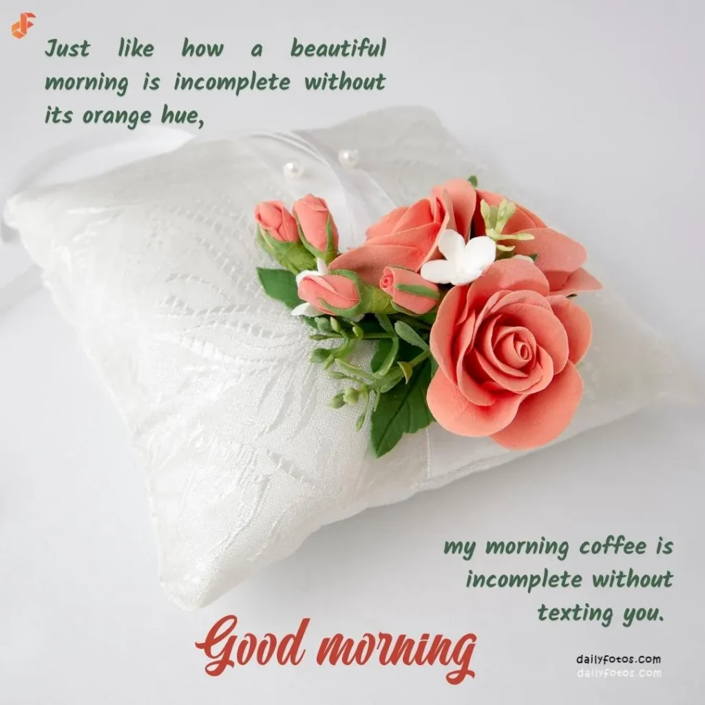 pink roses on white pillow good morning image with message